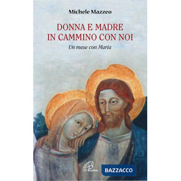 Donna e madre in cammino con noi. Un mese con Maria