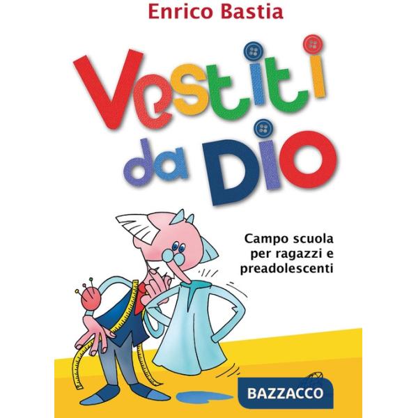 Vestiti da dio. Campo scuola per ragazzi e preadolescenti