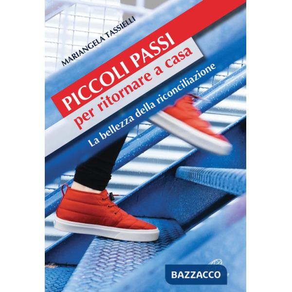 Piccoli passi per ritornare a casa. La bellezza della riconciliazione