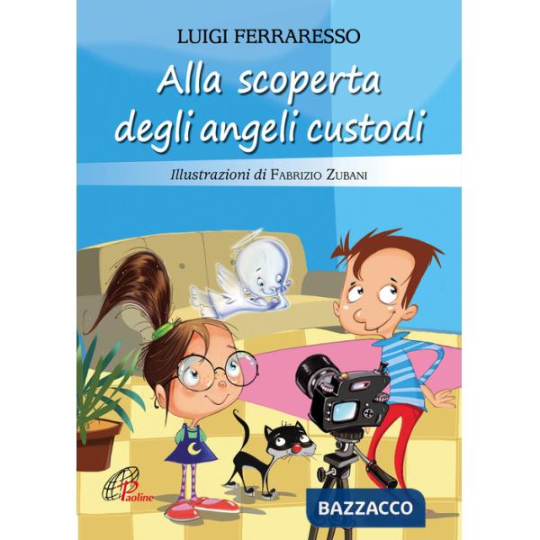 Alla scoperta degli angeli custodi. Ediz. illustrata
