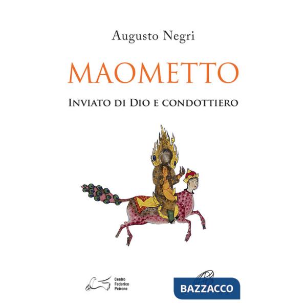 Maometto. Inviato di Dio e condottiero