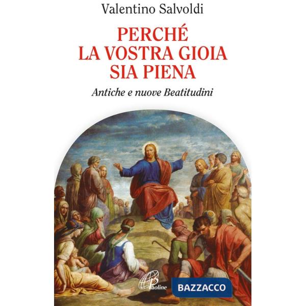 Perché la vostra gioia sia piena. Antiche e nuove beatitudini