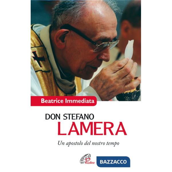 Don Stefano Lamera. Un apostolo del nostro tempo