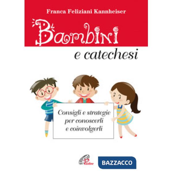 Bambini e catechesi. Consigli e strategie per conoscerli e coinvolgerli