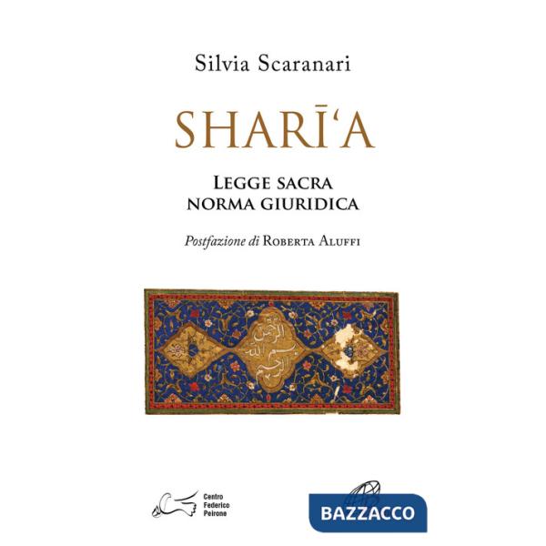 Shari'a. Legge sacra, norma giuridica