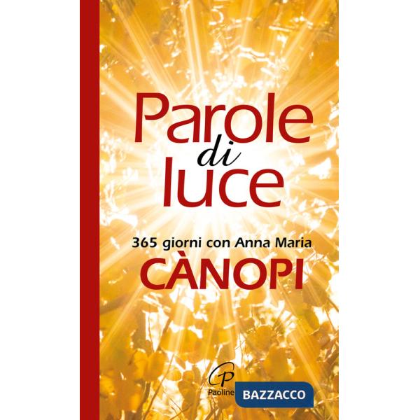 Parole di luce. 365 giorni con Anna Maria Cànopi
