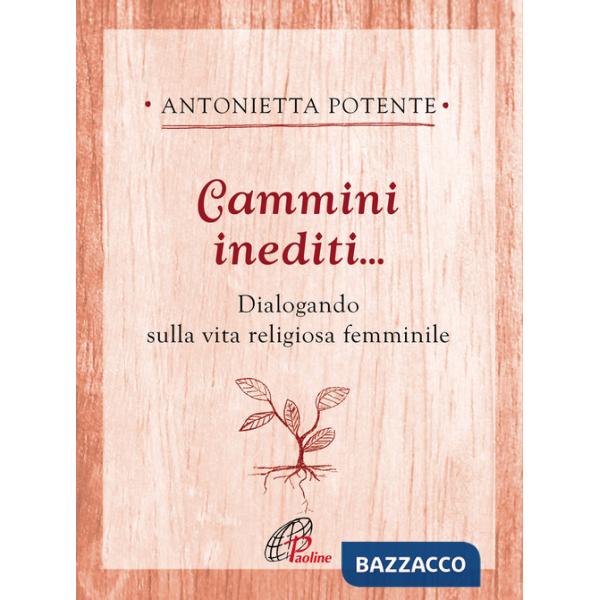 Cammini inediti... Dialogando sulla vita religiosa femminile
