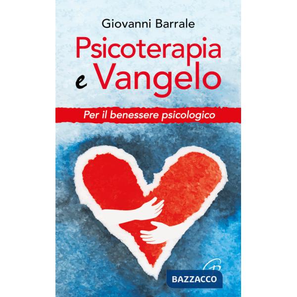 Psicoterapia e Vangelo. Per il benessere psicologico