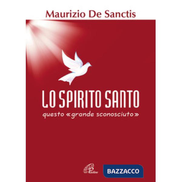 Spirito Santo, questo «grande sconosciuto» (Lo)