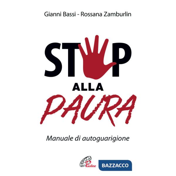 Stop alla paura. Manuale di autoguarigione