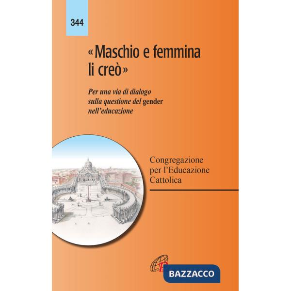 «Maschio e femmina li creò». Per una via di dialogo sulla questione del gender nell'educazione