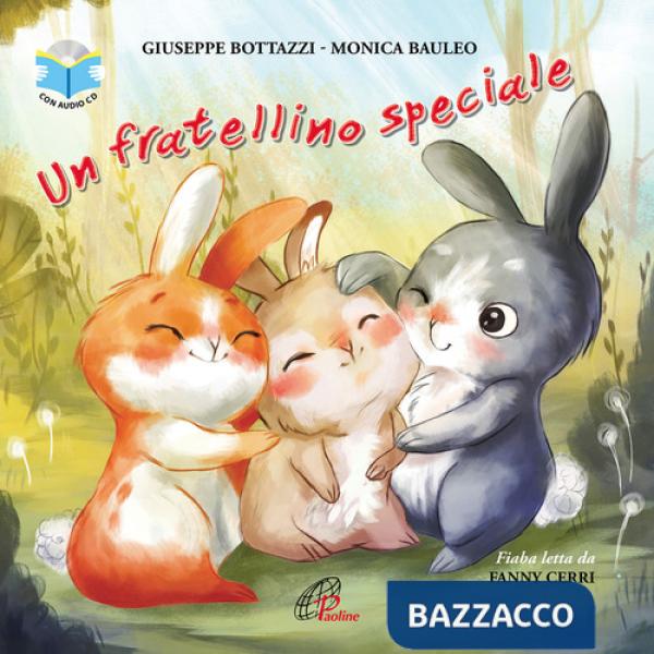 Fratellino speciale letto da Fanny Cerri. Ediz. a colori. Con CD-Audio (Un)