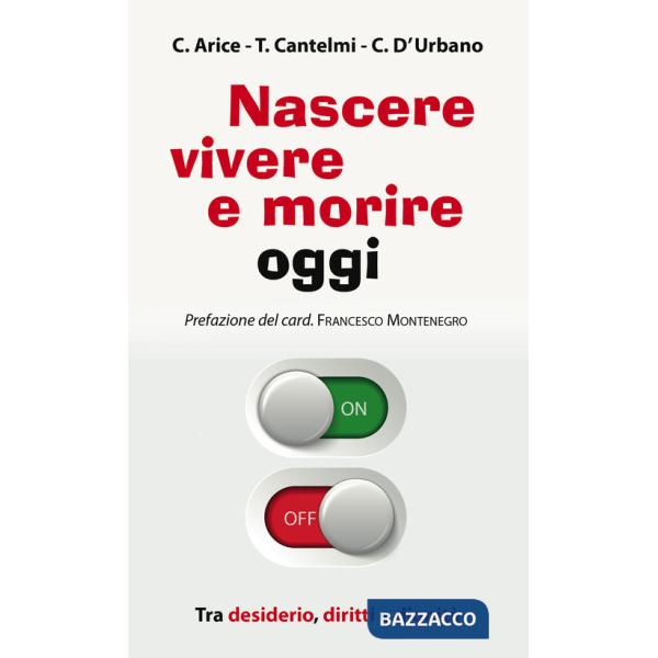 Nascere, vivere e morire oggi. Tra desiderio, diritti e dignità