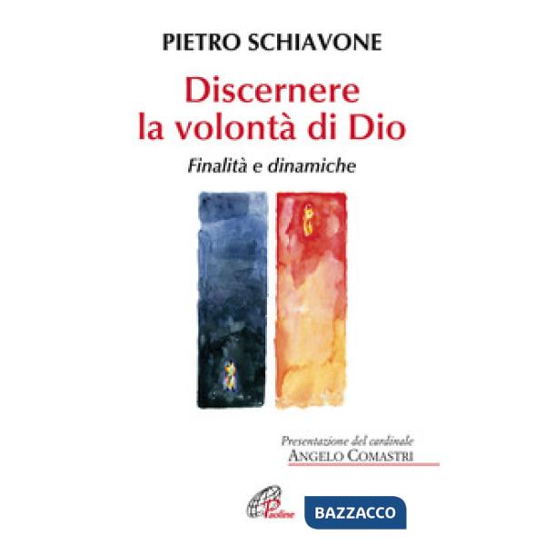 Discernere la volontà di Dio. Finalità e dinamiche