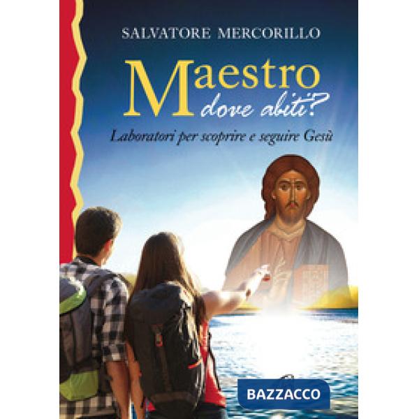 Maestro dove abiti? Laboratori per scoprire e seguire Gesù