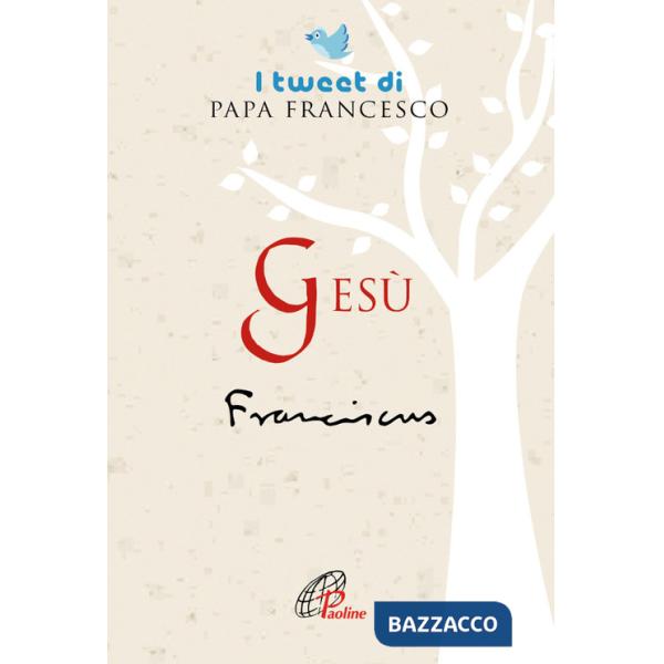 Gesù. I tweet di papa Francesco