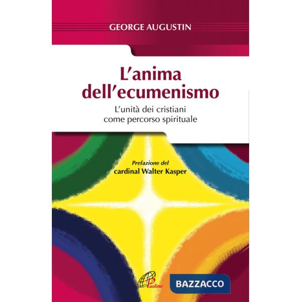 Anima dell'ecumenismo. L'unità dei cristiani come percorso spirituale (L')