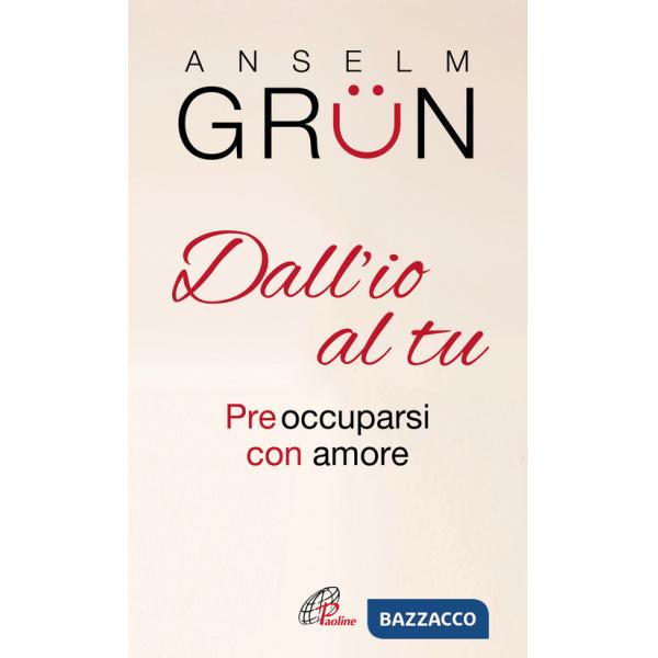 Dall'io al tu. Preoccuparsi con amore