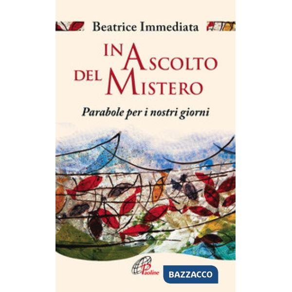 In ascolto del mistero. Parabole per i nostri giorni