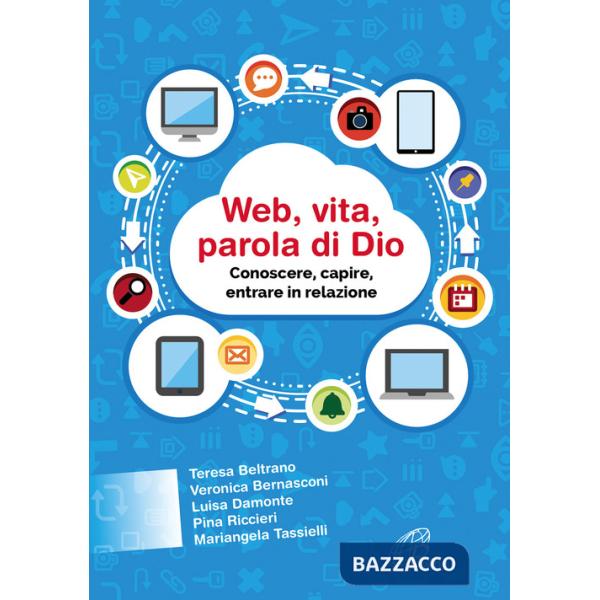 Web, vita, parola di Dio. Conoscere, capire, entrare in relazione