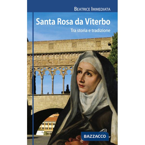 Santa Rosa da Viterbo. Tra storia e tradizione