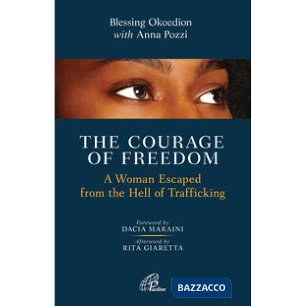 Courage of freedom. A woman escaped from the hell of trafficking (The)