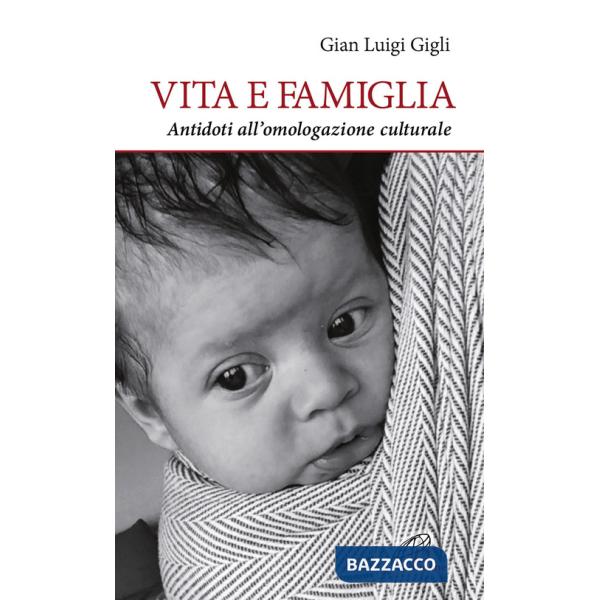 Vita e famiglia. Antidoti all'omologazione culturale