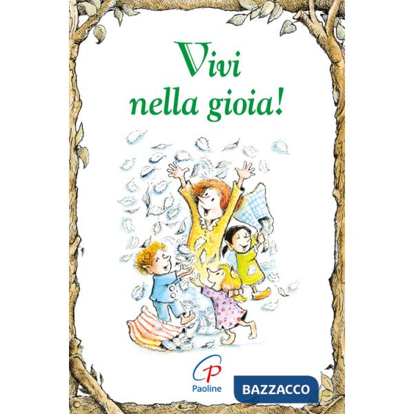 Vivi nella gioia! Ediz. illustrata