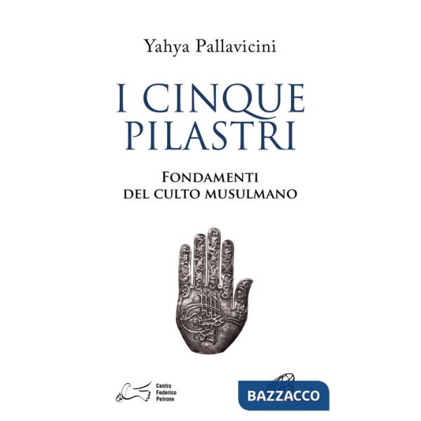 Cinque pilastri. Fondamenti del culto musulmano (I)