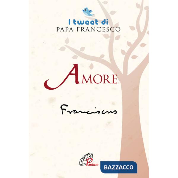 Amore. I tweet di papa Francesco