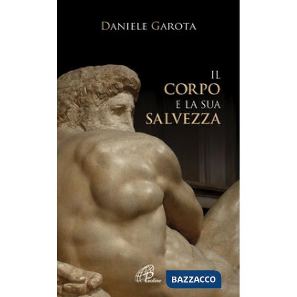 Corpo e la sua salvezza (Il)