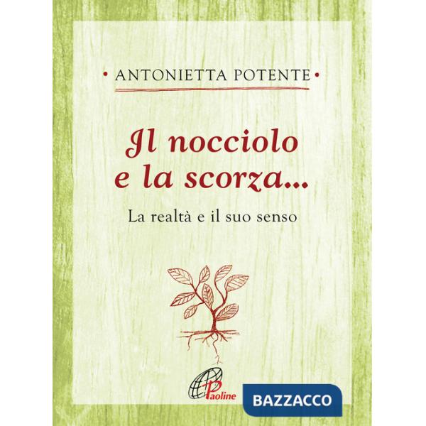 Nocciolo e la scorza... La realtà e il suo senso (Il)