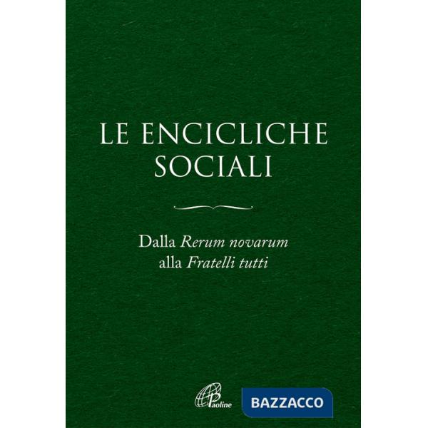 Encicliche sociali. Dalla Rerum novarum alla Fratelli tutti. Ediz. ampliata (Le)