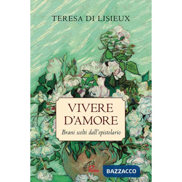 Vivere d'amore. Brani scelti dall'epistolario