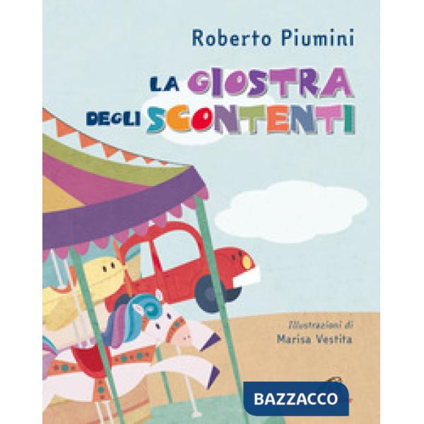 Giostra degli scontenti. Ediz. a colori (La)