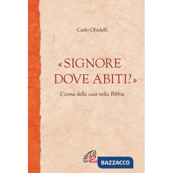 «Signore dove abiti?». L'icona della casa nella Bibbia