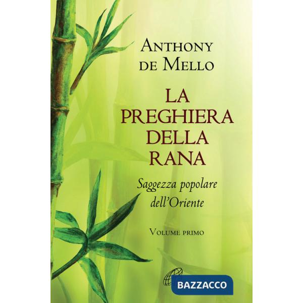 Preghiera della rana. Saggezza popolare dell'Oriente. Nuova ediz. (La). Vol. 1