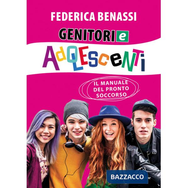 Genitori e adolescenti. Il manuale del pronto soccorso