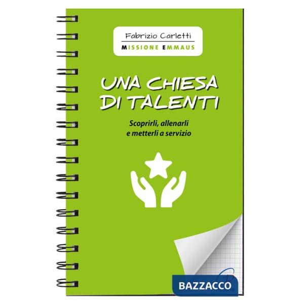 Chiesa di talenti. Scoprirli, allenarli e metterli a servizio (Una)