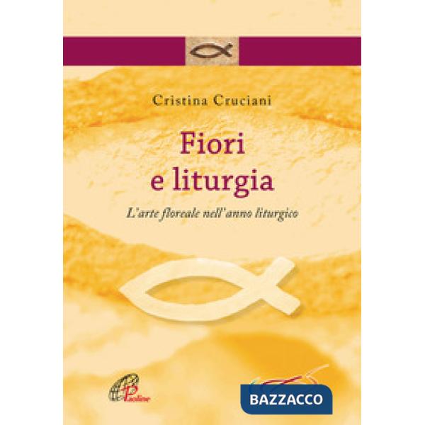 Fiori e liturgia. L'arte floreale nell'anno liturgico