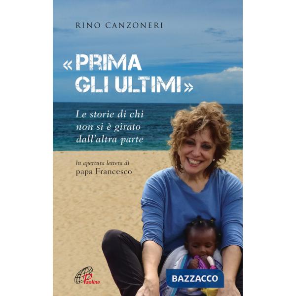 «Prima gli ultimi». Le storie di chi non si è girato dall'altra parte