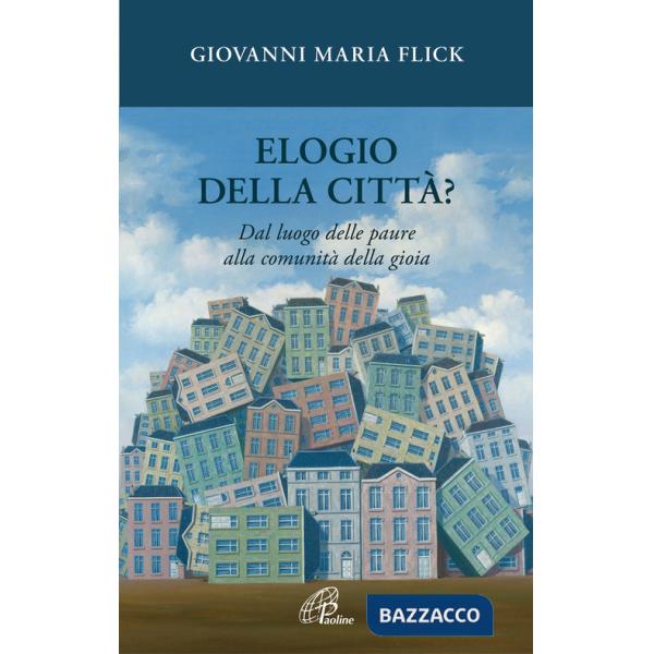 Elogio della città? Dal luogo delle paure alla comunità della gioia