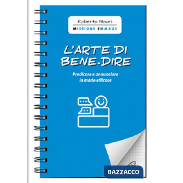 Arte di bene-dire. Predicare e annunciare in modo efficace (L')