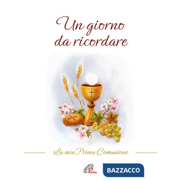Giorno da ricordare. La mia prima comunione. Nuova ediz. (Un)