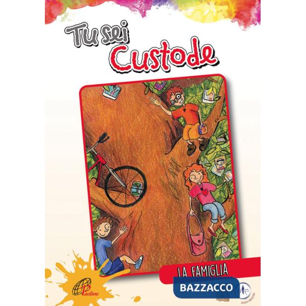 Tu sei custode. La famiglia
