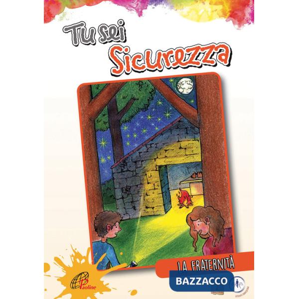 Tu sei sicurezza. La fraternità
