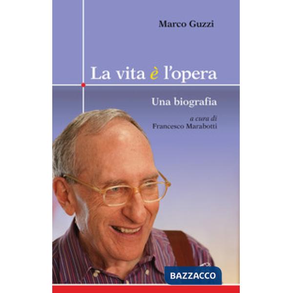 Vita è l'opera. Una biografia (La)