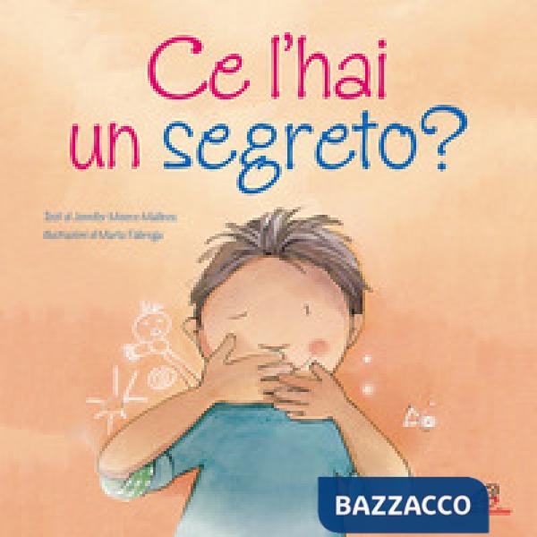 Ce l'hai un segreto? Ediz. illustrata