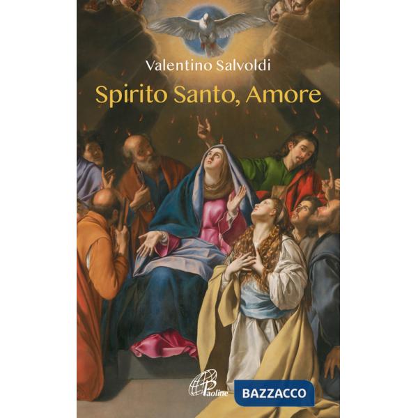 Spirito santo, amore. Ediz. illustrata