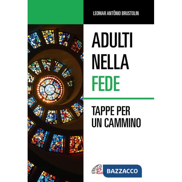 Adulti nella fede. Tappe per un cammino. Ediz. illustrata